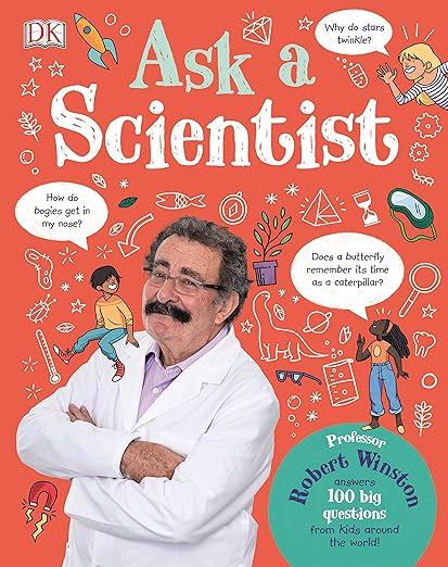 Cover of the children’s science book 'Ask a Scientist' by Professor Robert Winston. Features colorful illustrations and questions like 'Why do stars twinkle?' and 'How do boogies get in my nose?' with the author pictured in a white lab coat.
