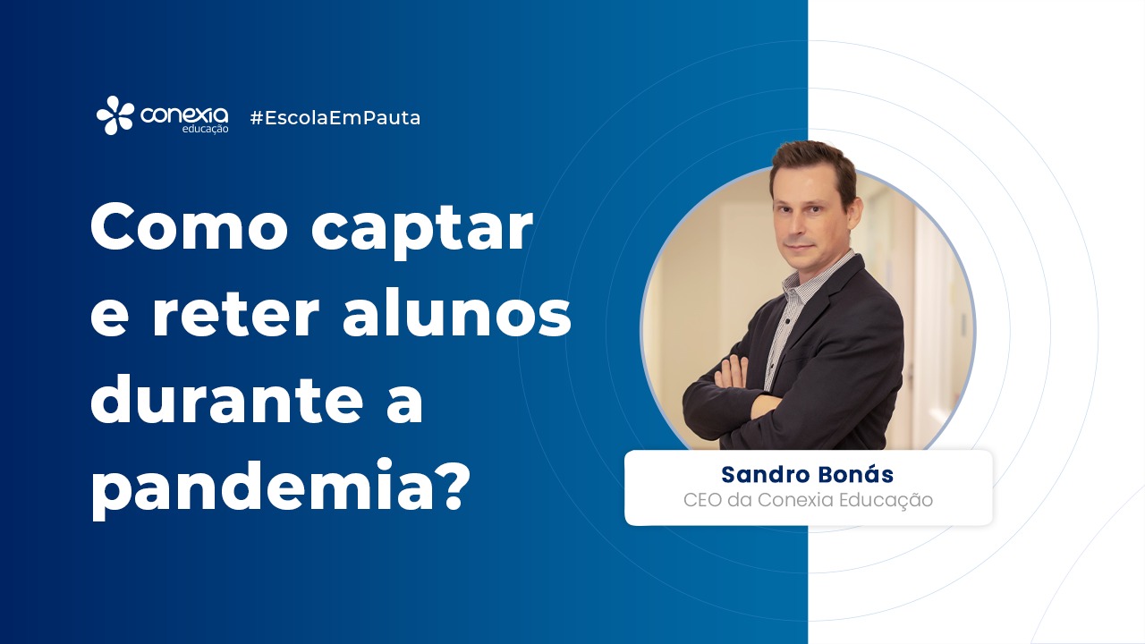 como captar e reter alunos durante a pandemia
