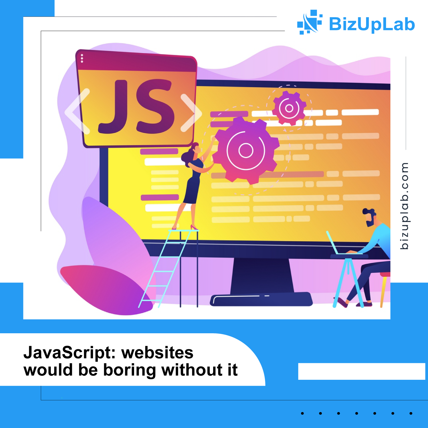 JavaScript: websites would be boring without it