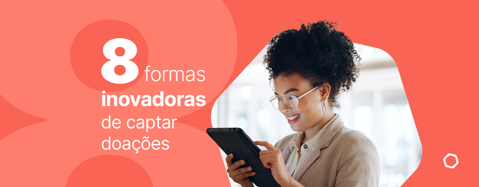 8 formas inovadoras de captar doações