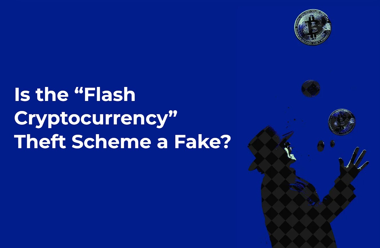 Is the “Flash Cryptocurrency” Theft Scheme a Fake?