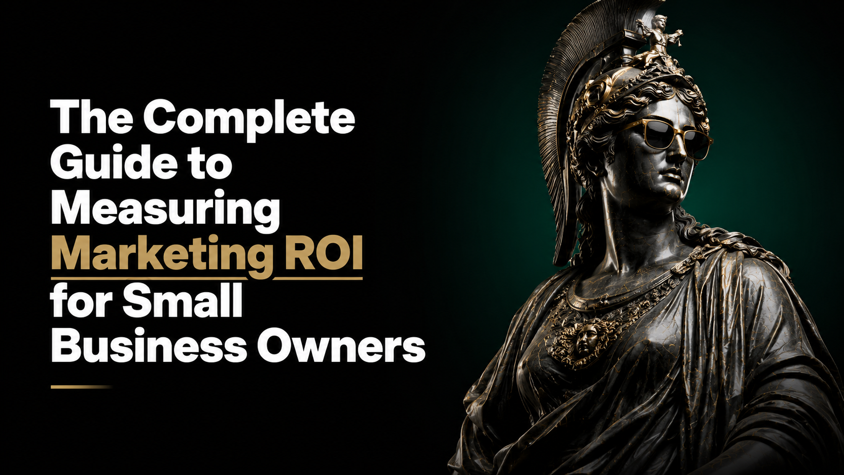 The Complete Guide to Measuring Marketing ROI for Small Business Owners