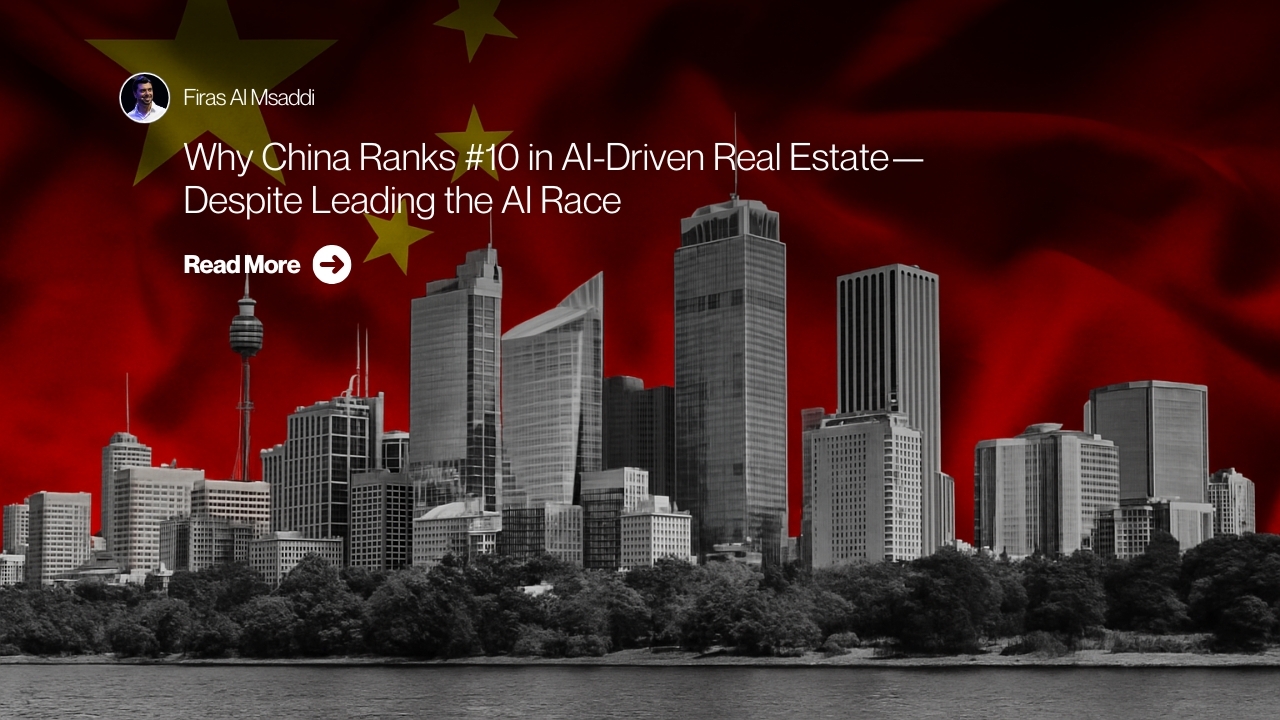 Why China Ranks #10 in AI-Driven Real Estate — Despite Leading the AI Race