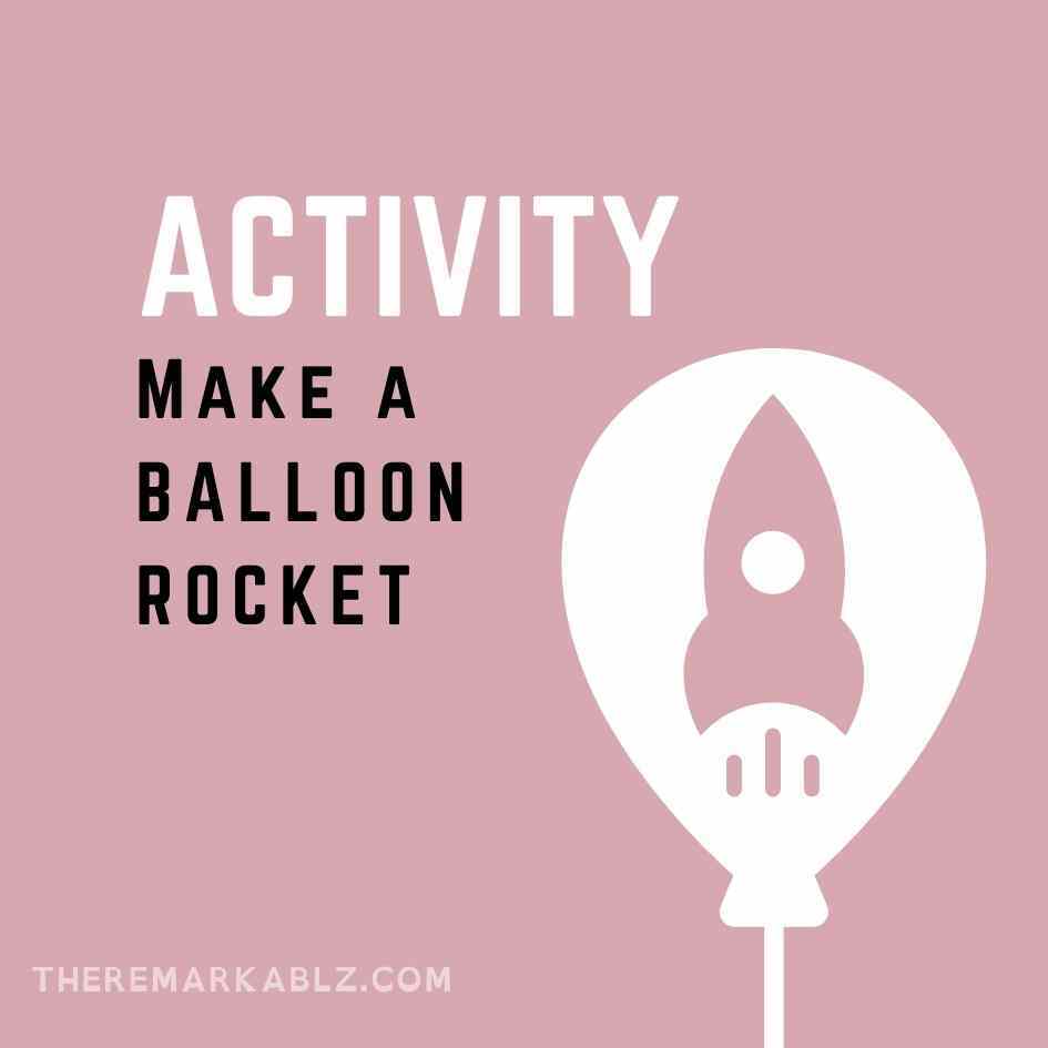 DIY science experiment for kids – how to make a balloon-powered rocket using air propulsion, part of The Remarkablz STEM activities