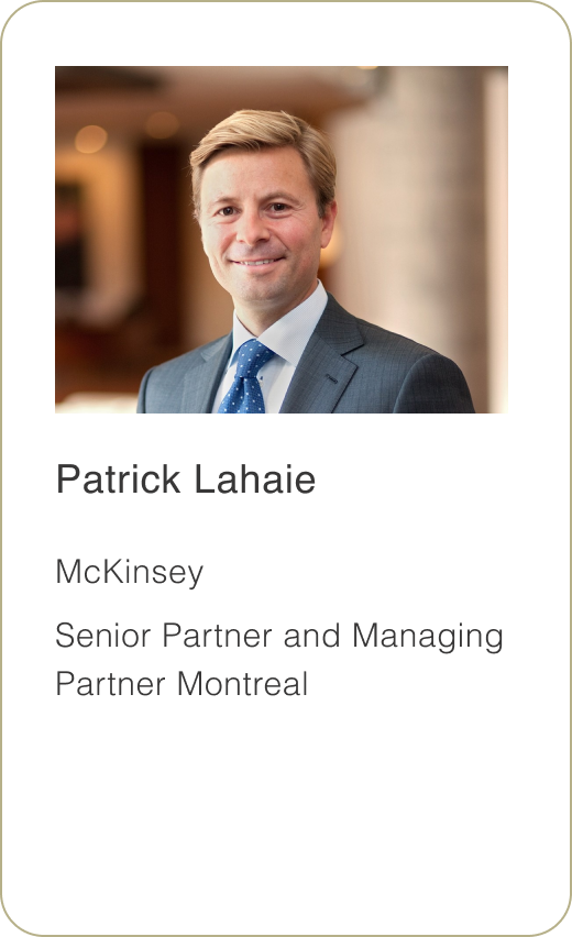 Patrick Lahaie McKinsey Senior Partner and Managing Partner Montreal 