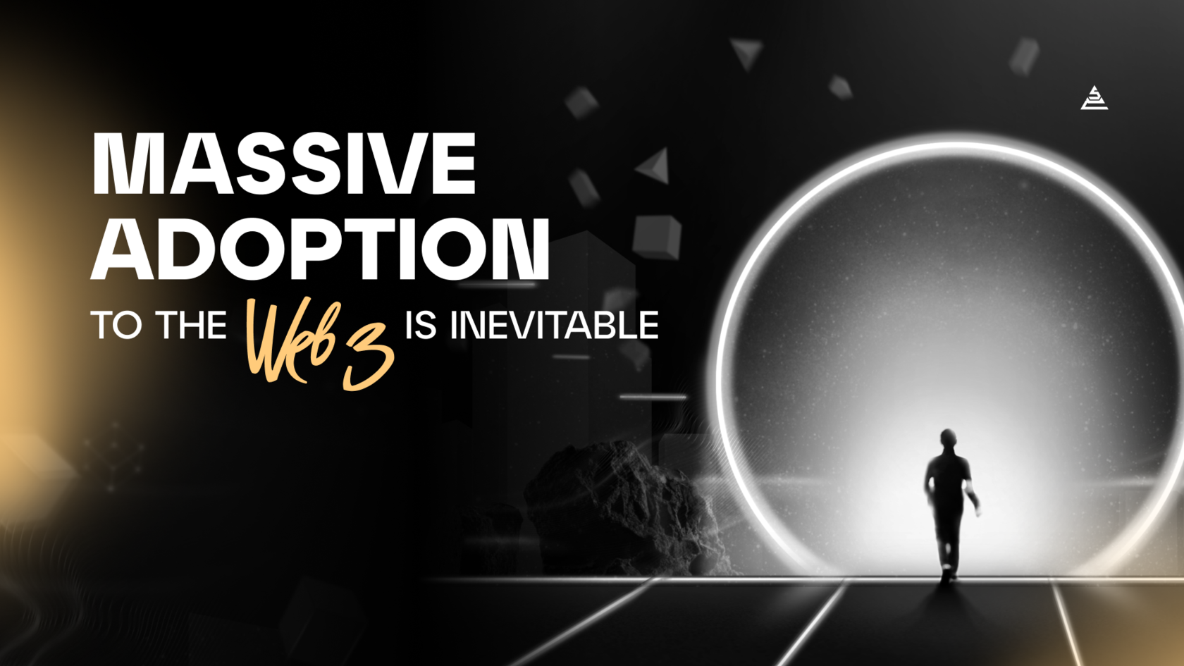 Massive adoption to the web3 is inevitable