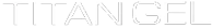 TITAN GEL