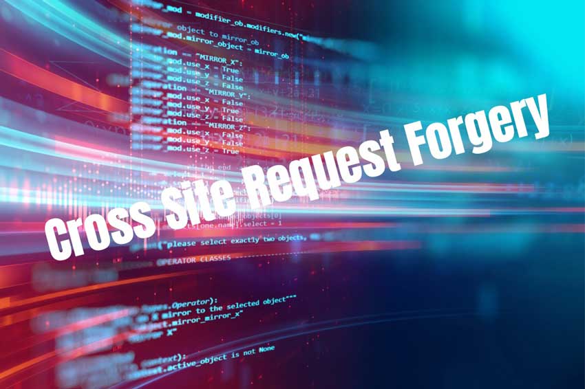 Cross Site Request Forgery Attacks