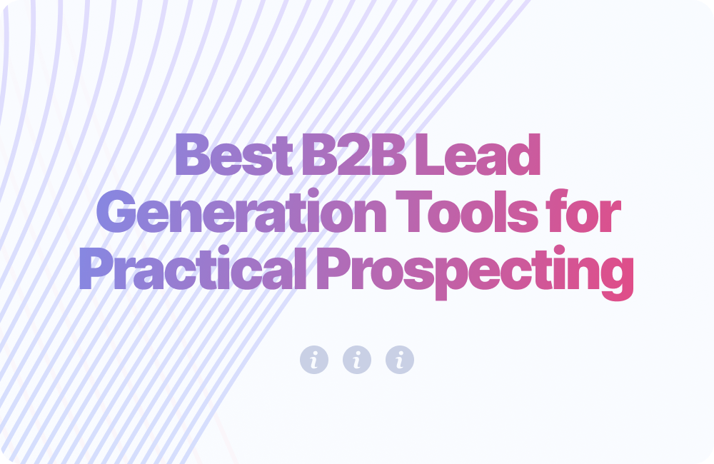 Best B2B Lead Generation Tools for Practical Prospecting