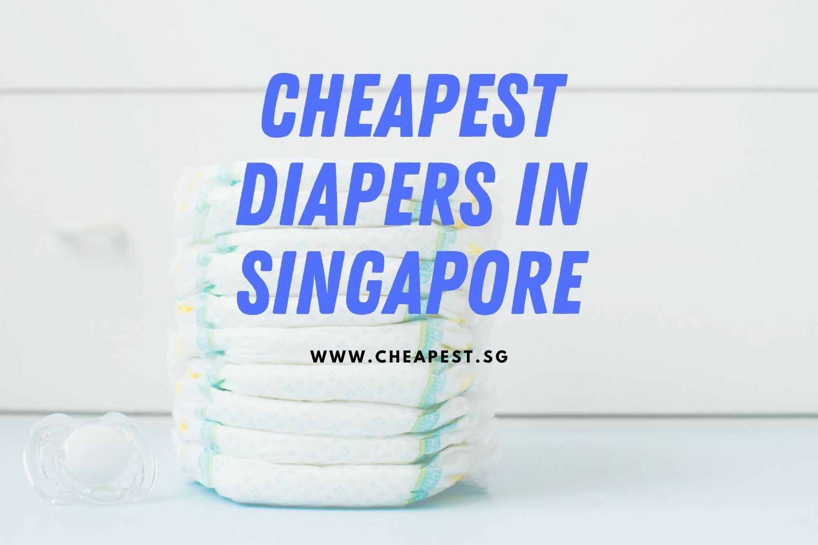 Cheapest Diapers in Singapore 2024