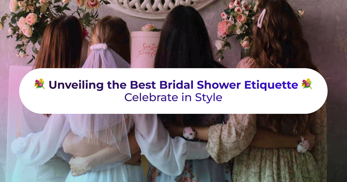 Unveiling the Best Bridal Shower Etiquette Celebrate in Style