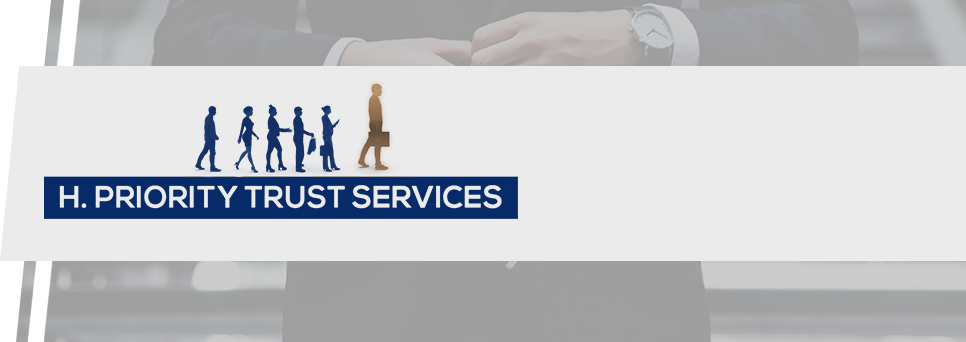H. Priority Trust Services
