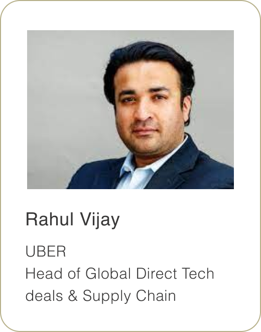 Rahul Vijay Head of Global Direct Tech deals & Supply Chain, UBER