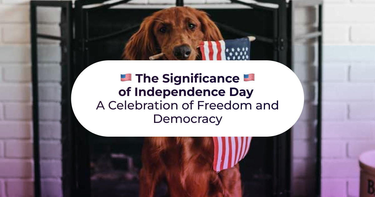 historican significance of independence day