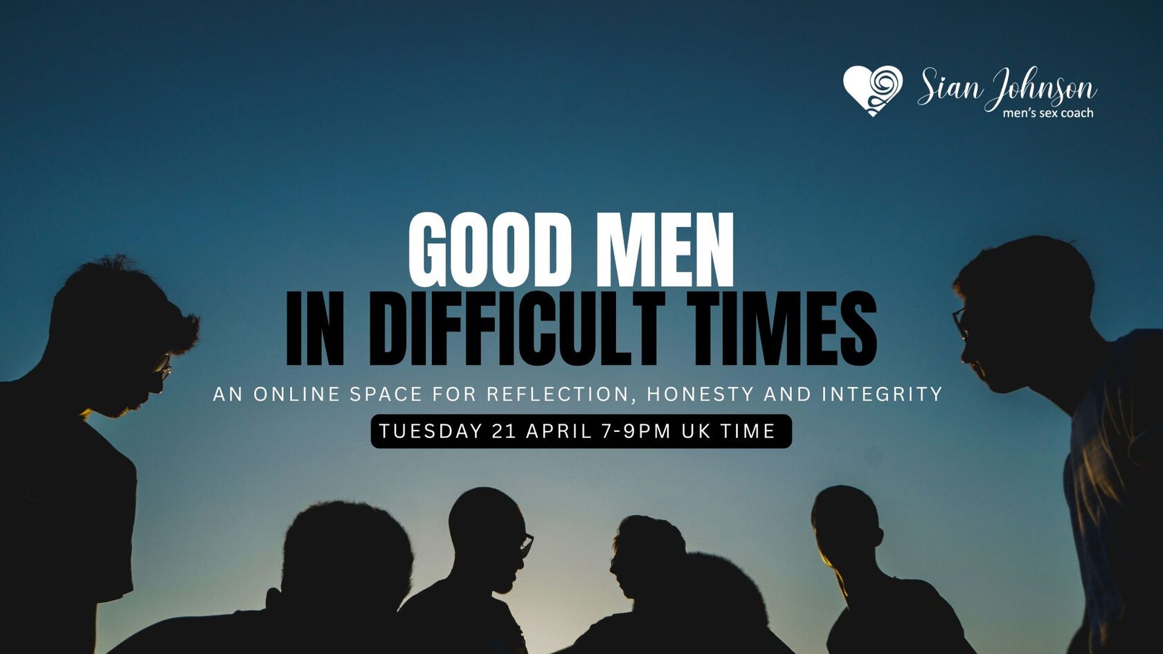 For Good Men Good Men in Difficult Times - For Men (Including Trans Men)