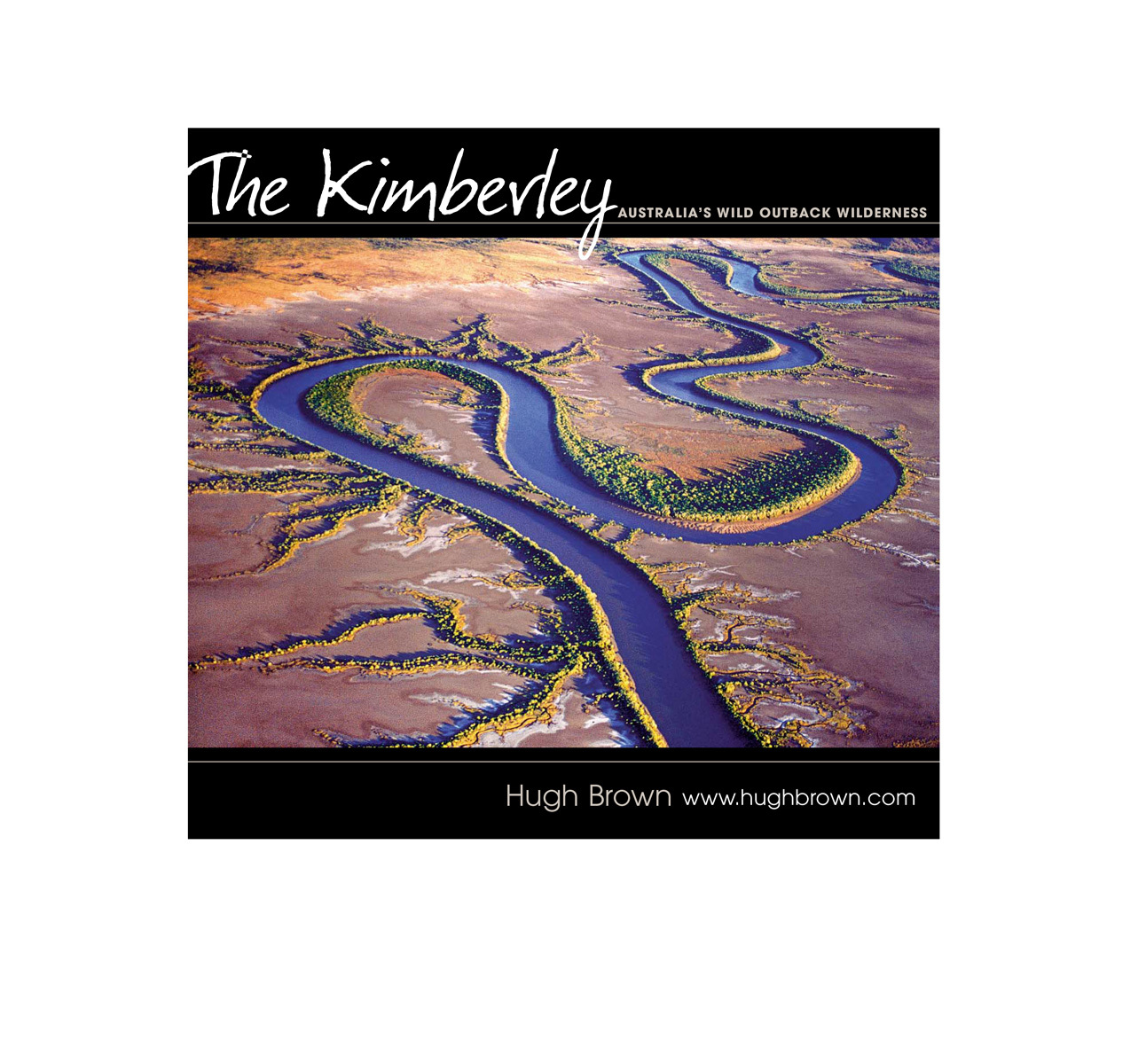 The Kimberley — Wild Outback Wilderness, Hugh Brown, 2003