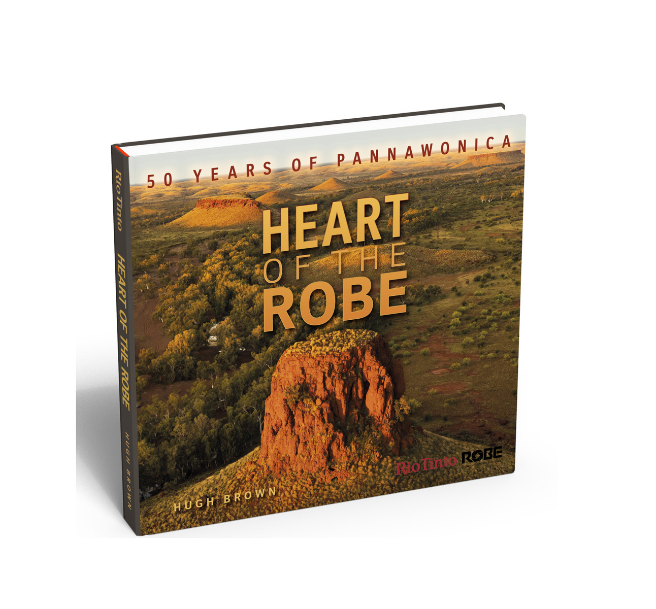 Heart of the Robe — 50 Years of Pannawonica, Hugh Brown, 2024